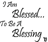 I am Blessed to be a Blessing